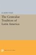 The Centralist Tradition of Latin... - Bild 1