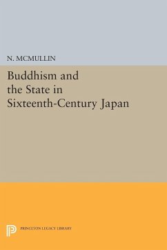 Buddhism and the State in Sixteenth-Century Japan - McMullin, Neil