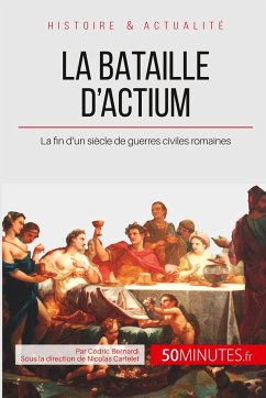 La bataille d'Actium - Cédric Bernardi; 50minutes