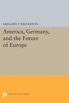 America, Germany, and the Future of Europe - Treverton, Gregory F.