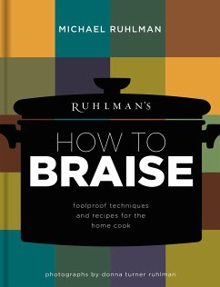 Ruhlman's How to Braise - Ruhlman, Michael