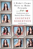 I Didn't Come Here to Make Friends (eBook, ePUB) I Didn't Come Here to Make Friends (eBook, ePUB)