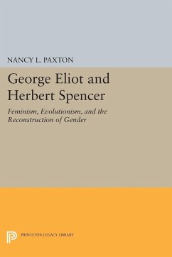 George Eliot and Herbert Spencer - Paxton, Nancy L.