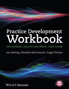 Practice Development Workbook for Nursing, Health and Social Care Teams (eBook, ePUB) - Dewing, Jan; Mccormack, Brendan; Titchen, Angie