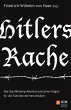Hitlers Rache: Das Stauffenberg-Attentat und seine Folgen fÃ¼r die Familien der VerschwÃ¶rer Friedrich-Wilhelm von Hase Editor