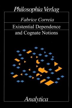 Existential Dependence and Cognate Notions (eBook, PDF) - Correia, Fabrice