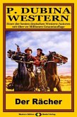 P. Dubina Western 80: Der Rächer (2/2) (eBook, ePUB) P. Dubina Western 80: Der Rächer (2/2) (eBook, ePUB)