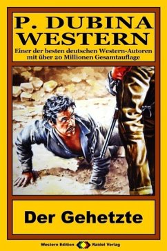 Cover P. Dubina Western 76: Der Gehetzte (eBook, ePUB)