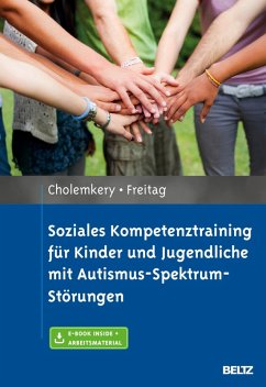 Soziales Kompetenztraining für Kinder und Jugendliche mit Autismus-Spektrum-Störungen (eBook, PDF) - Cholemkery, Hannah; Freitag, Christine M.