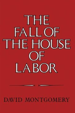 Fall of the House of Labor (eBook, ePUB) - Montgomery, David