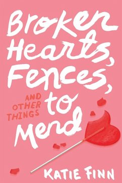 Broken Hearts, Fences and Other Things to Mend (eBook, ePUB) - Finn, Katie