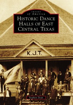 Historic Dance Halls of East Central Texas (eBook, ePUB) - Dean, Stephen