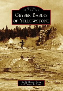 Geyser Basins of Yellowstone (eBook, ePUB) - Dunn, N. Genean