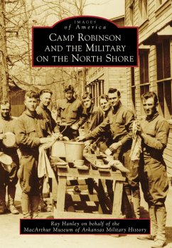 Camp Robinson and the Military on the North Shore (eBook, ePUB) - Hanley, Ray