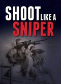 Shoot Like a Sniper (eBook, ePUB)
