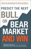 Predict the Next Bull or Bear Market and Win (eBook, ePUB)
