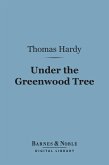 Under the Greenwood Tree (Barnes & Noble Digital Library) (eBook, ePUB)