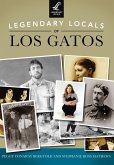 Legendary Locals of Los Gatos (eBook, ePUB)