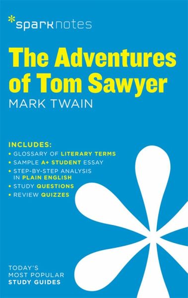The Adventures of Tom Sawyer SparkNotes Literature Guide (eBook, ePUB) The Adventures of Tom Sawyer SparkNotes Literature Guide (eBook, ePUB)