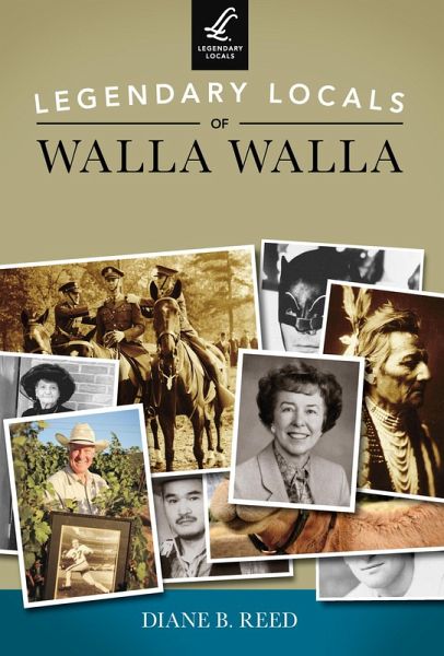 Legendary Locals of Walla Walla (eBook, ePUB)