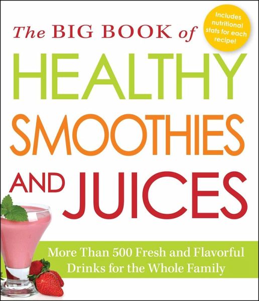 The Big Book of Healthy Smoothies and Juices (eBook, ePUB) The Big Book of Healthy Smoothies and Juices (eBook, ePUB)