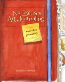 No Excuses Art Journaling (eBook, ePUB)