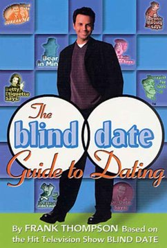 The Blind Date Guide to Dating (eBook, ePUB) - Thompson, Frank