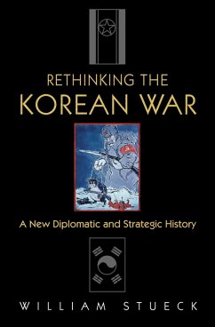 Rethinking the Korean War (eBook, ePUB) - Stueck, William