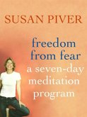 Freedom from Fear: A Seven-Day Meditation Program (eBook, ePUB)