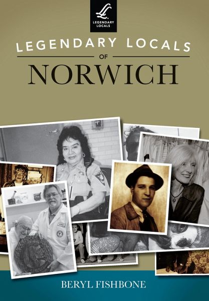 Legendary Locals of Norwich (eBook, ePUB) Legendary Locals of Norwich (eBook, ePUB)