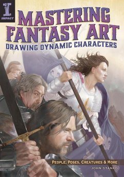 Mastering Fantasy Art - Drawing Dynamic Characters (eBook, ePUB) - Stanko, John