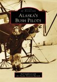 Alaska's Bush Pilots (eBook, ePUB)