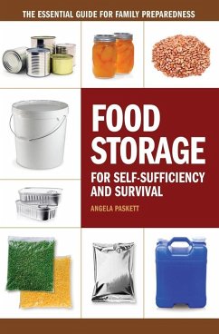 Food Storage for Self-Sufficiency and Survival (eBook, ePUB) - Paskett, Angela