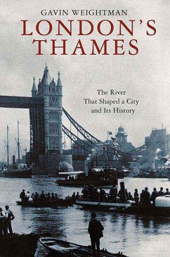 London's Thames (eBook, ePUB) - Weightman, Gavin