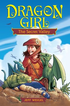 Dragon Girl: The Secret Valley (eBook, ePUB) - Weigel, Jeff