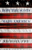 How the Scots Made America (eBook, ePUB)