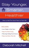 Stay Younger, Smarter, Healthier (eBook, ePUB)