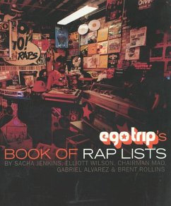 Ego Trip's Book of Rap Lists (eBook, ePUB) - Jenkins, Sacha; Wilson, Elliott; Mao, Jeff; Alvarez, Gabe; Rollins, Brent