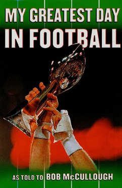 My Greatest Day in Football (eBook, ePUB) - McCullough, Bob