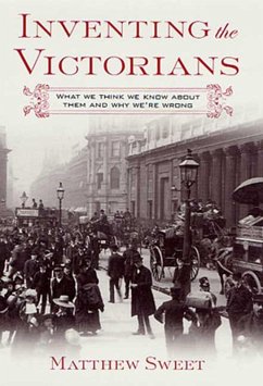 Inventing the Victorians (eBook, ePUB) - Sweet, Matthew