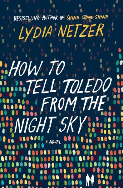 How to Tell Toledo from the Night Sky (eBook, ePUB) How to Tell Toledo from the Night Sky (eBook, ePUB)