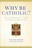 Why Be Catholic? (eBook, ePUB)