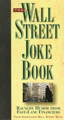 The Wall Street Joke Book (eBook, ePUB) - Four Anonymous Wall Street Guys