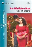 Her Mistletoe Man (eBook, ePUB) Her Mistletoe Man (eBook, ePUB)