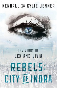 Rebels: City of Indra (eBook, ePUB) - Jenner, Kendall; Jenner, Kylie