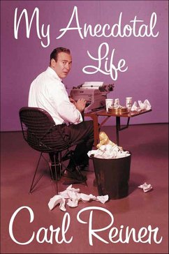 My Anecdotal Life (eBook, ePUB) - Reiner, Carl