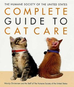 The Humane Society of the United States Complete Guide to Cat Care (eBook, ePUB) - Christensen, Wendy; The Staff of the Humane Society of the United States