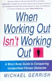 When Working Out Isn't Working Out (eBook, ePUB)