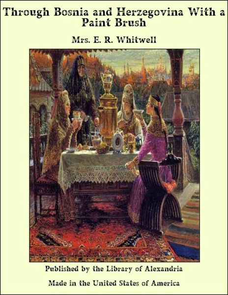 Through Bosnia and Herzegovina With a Paint Brush (eBook, ePUB)