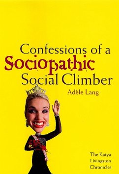 Confessions of a Sociopathic Social Climber (eBook, ePUB) - Lang, Adele